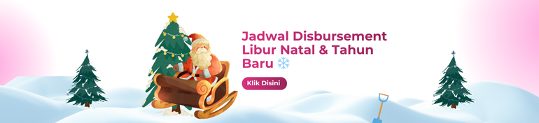 INFO PENTING TERKAIT JADWAL DISBURSEMENT LIBUR NATAL & TAHUN BARU
